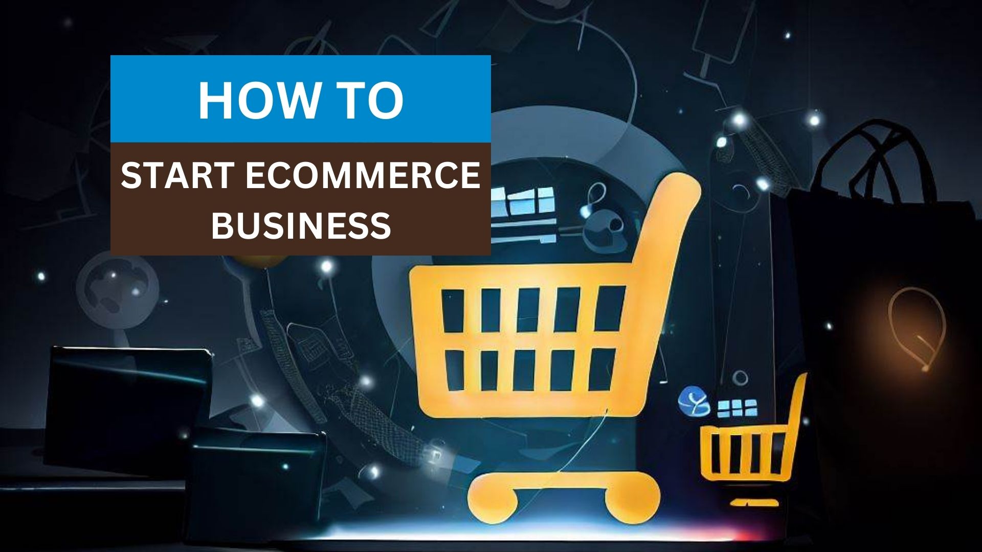 How to start your ecommerce business.